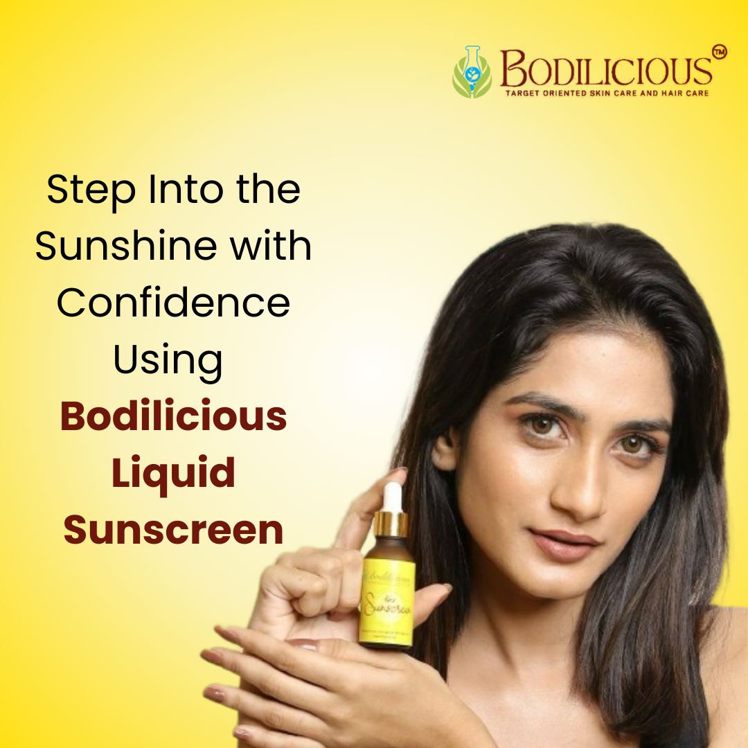 Step Into the Sunshine with Confidence Using Bodilicious Liquid Sunscreen